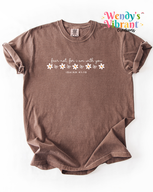 Fear Not For I Am With You | Comfort Colors Tee