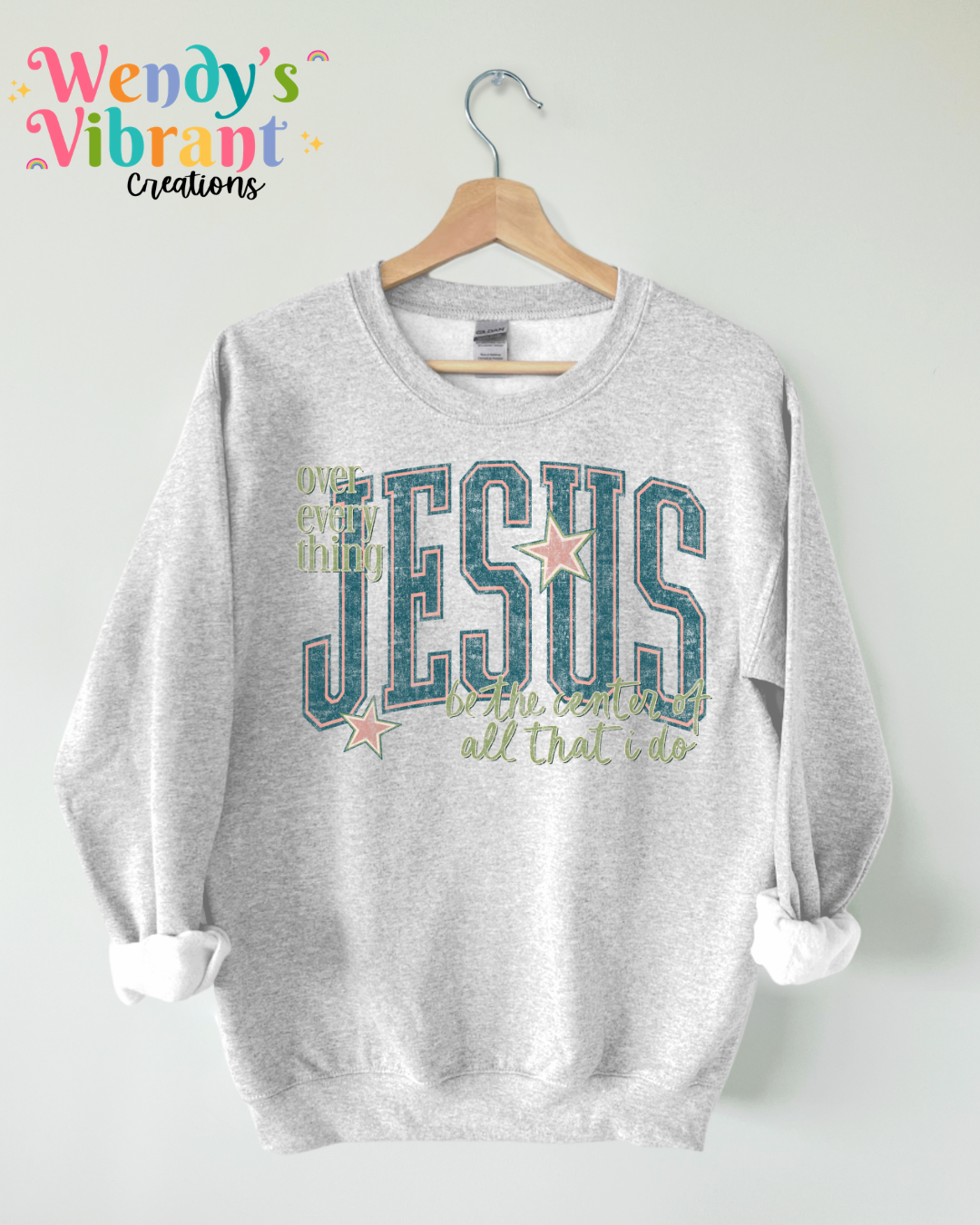 JESUS BE THE CENTER OF EVERYTHING I DO SWEATER