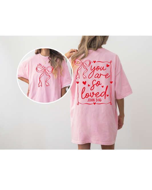 YOU ARE SO LOVED TEE