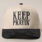 KEEP PRAYIN' Two-toned Suede Canvas Trucker Hat