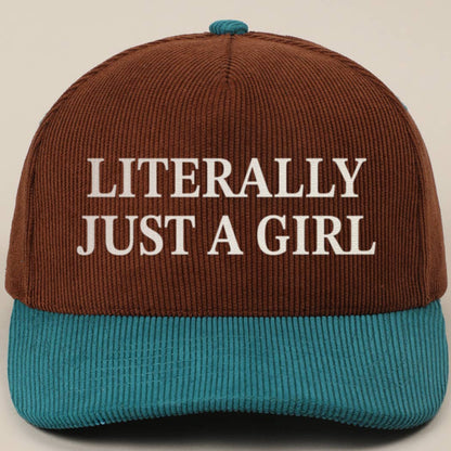 LITERALLY JUST A GIRL Corduroy Trucker Hat