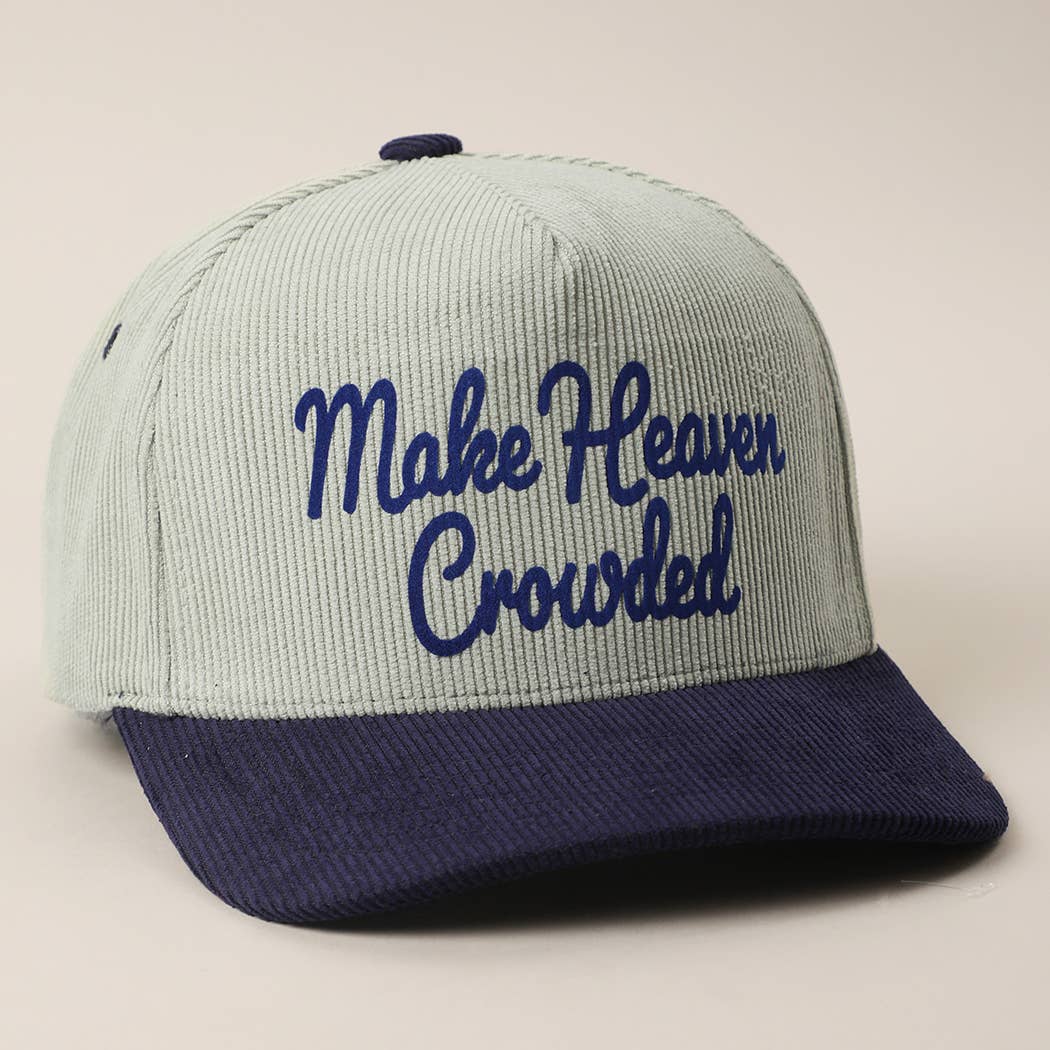 MAKE HEAVEN CROWDED Heat Press Corduroy Trucker Hat