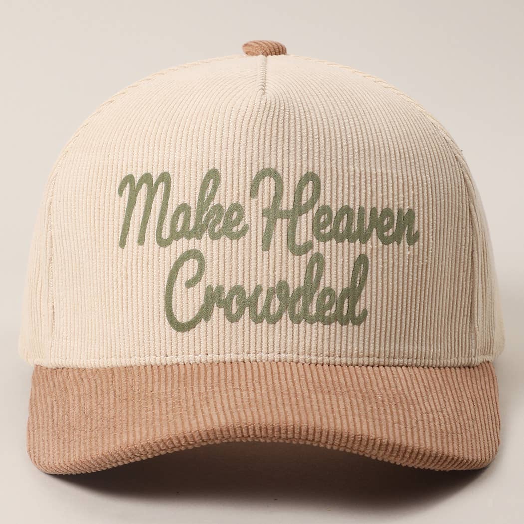 MAKE HEAVEN CROWDED Heat Press Corduroy Trucker Hat
