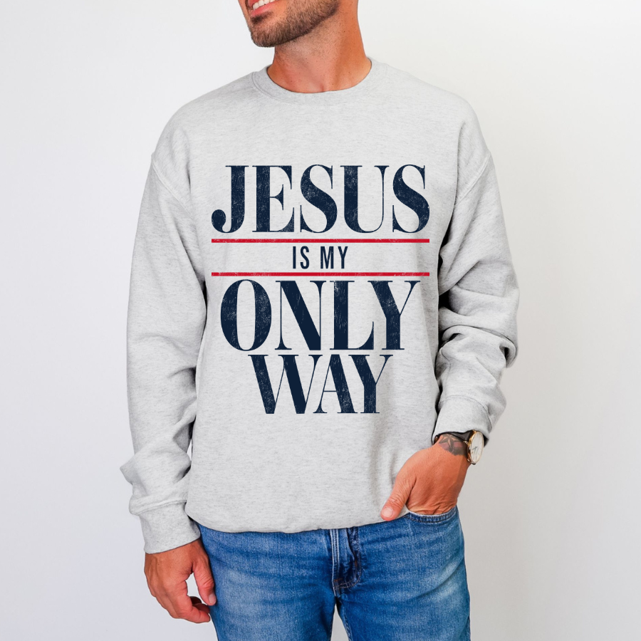 JESUS IS THE ONLY WAY SWEATER