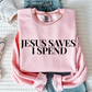 JESUS SAVES I SPEND SWEATER