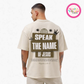 SPEAK THE NAME OF JESUS T SHIRT