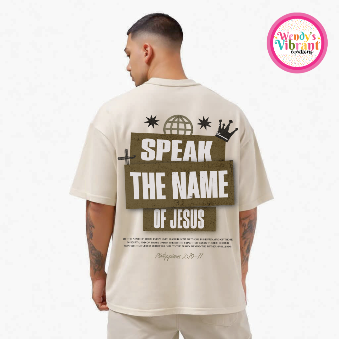 SPEAK THE NAME OF JESUS T SHIRT