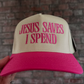 JESUS SAVES I SPEND HAT