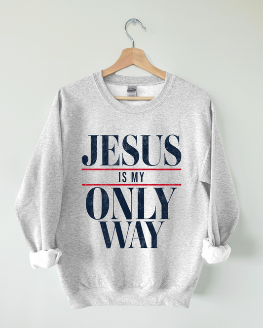 JESUS IS THE ONLY WAY SWEATER