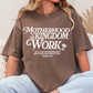 MOTHERHOOD IS KINGDOM WORK T-shirt