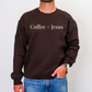 Coffee + Jesus crewneck
