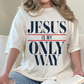 Jesus Is My Only Way Tee