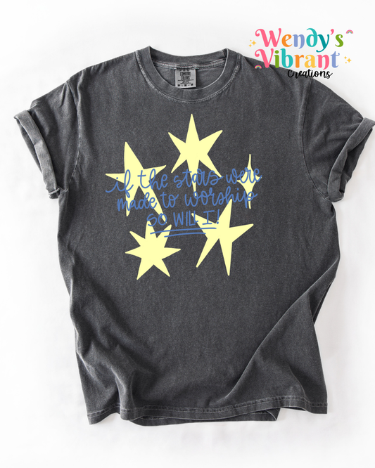 If The Stars Were Made to Worship Tee | Christian Comfort Colors T-Shirt