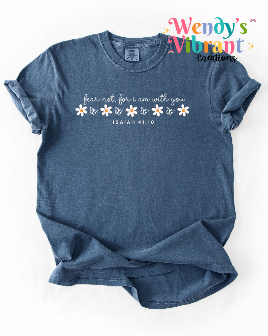 Fear Not For I Am With You | Comfort Colors Tee