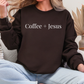 Coffee + Jesus crewneck