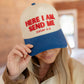 Hat: Here I am send me (Copy)