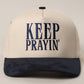 KEEP PRAYIN' Two-toned Suede Canvas Trucker Hat: OGN / One Size