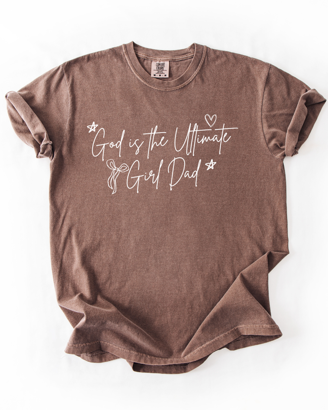 GOD IS THE ULTIMATE GIRL DAD TEE