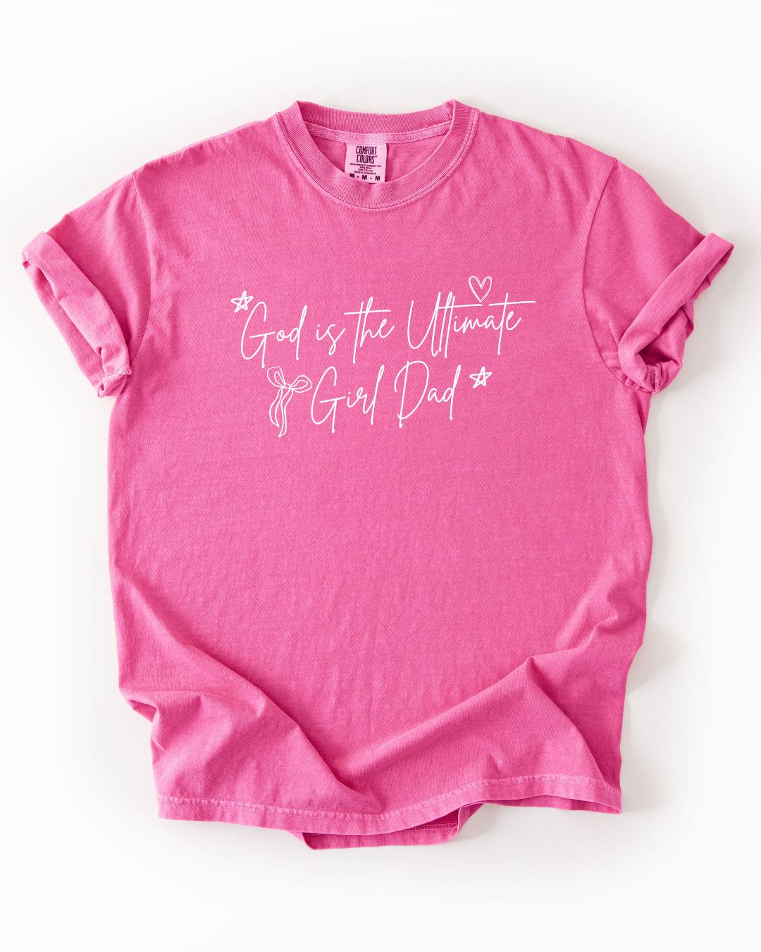 GOD IS THE ULTIMATE GIRL DAD TEE