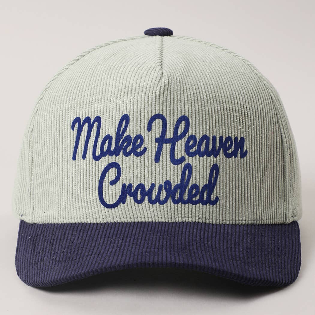 MAKE HEAVEN CROWDED Heat Press Corduroy Trucker Hat