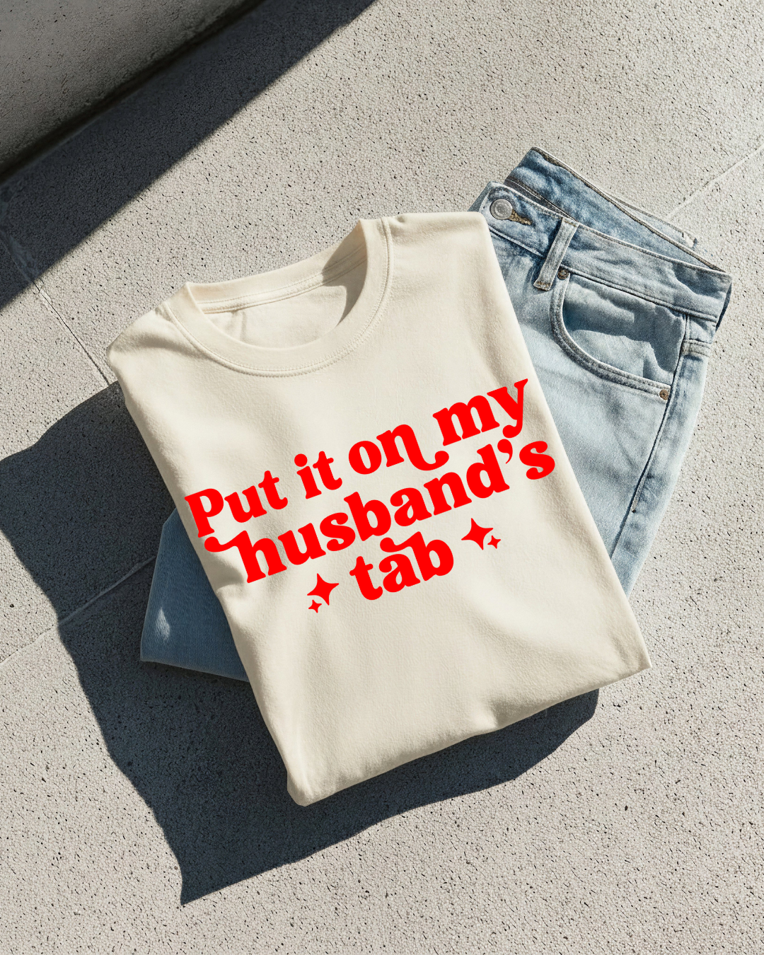 PUT IT ON MY HUSBANDS TAB TEE