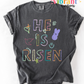 HE IS RISEN T SHIRT