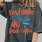 READ BOOKS AND DRINK COFFEE TSHIRT