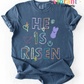 HE IS RISEN T SHIRT