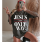 JESUS IS MY ONLY WAY